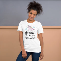 Dream like a Unicorn T-Shirt