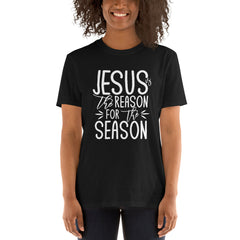 Jesus Is The Reason For The Season-Christmas Shirt, Christmas Tee