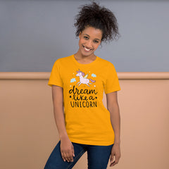 Dream like a Unicorn T-Shirt