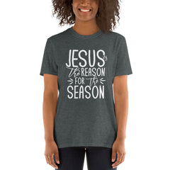Jesus Is The Reason For The Season-Christmas Shirt, Christmas Tee