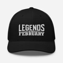 Legends are born in February Trucker Cap