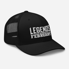 Legends are born in February Trucker Cap