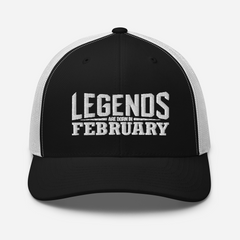 Legends are born in February Trucker Cap