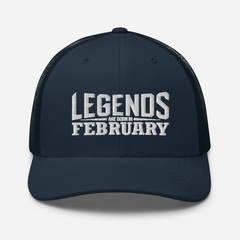 Legends are born in February Trucker Cap