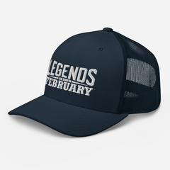 Legends are born in February Trucker Cap
