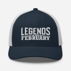 Legends are born in February Trucker Cap