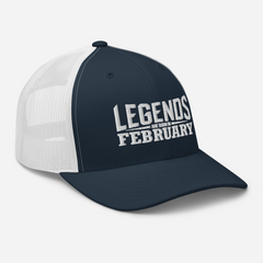 Legends are born in February Trucker Cap