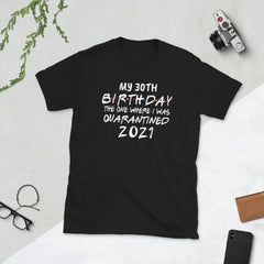 Customizable Quarantine Birthday Shirt Adult | Friends Shirt Quarantine | 2021 Birthday Shirt