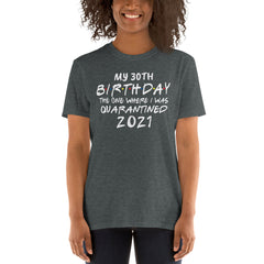Customizable Quarantine Birthday Shirt Adult | Friends Shirt Quarantine | 2021 Birthday Shirt