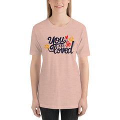 You are so Loved T-Shirt, Valentines Shirt