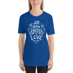 All you need is Love T-Shirt, Valentines Shirt