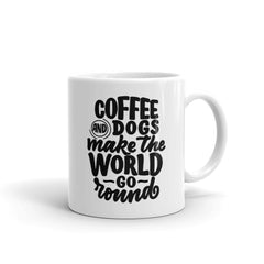 Coffee and dogs make the world Go Round Mug