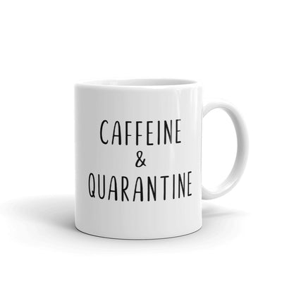 Caffeine and Quarantine Mug | Quarantine Gift | Social Distancing Mug