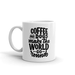 Coffee and dogs make the world Go Round Mug