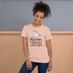 Dream like a Unicorn T-Shirt