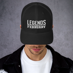 Legends are born in February Trucker Cap