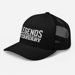 Legends are born in February Trucker Cap