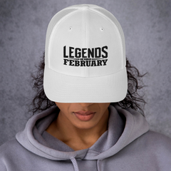 Legends are born in February Trucker Cap