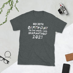 Quarantine Birthday Shirt 2021