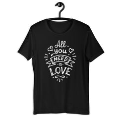 All you need is Love T-Shirt, Valentines Shirt