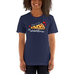 Pizza is my Valentine T-Shirt, Valentines Shirt