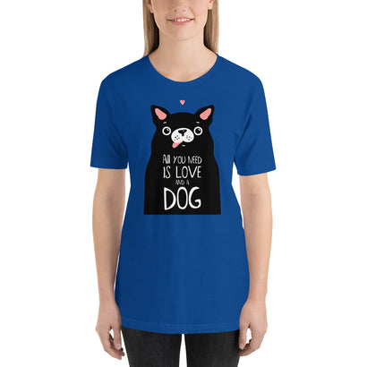 All you need is love and a dog T-Shirt, Valentines Shirt